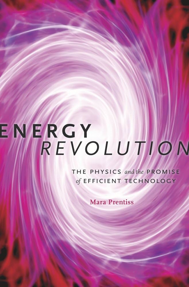 Energy Revolution: The Physics and the Promise of Efficient Technology