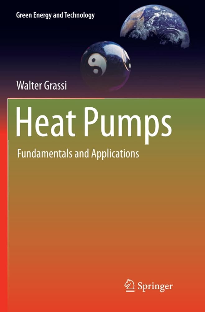 Heat Pumps: Fundamentals and Applications (Green Energy and Technology)