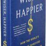 Richer, Wiser, Happier: How the World’s Greatest Investors Win in Markets and Life Review