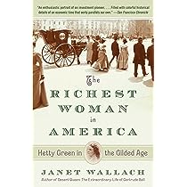 The Richest Woman in America: Hetty Green in the Gilded Age Honest Review