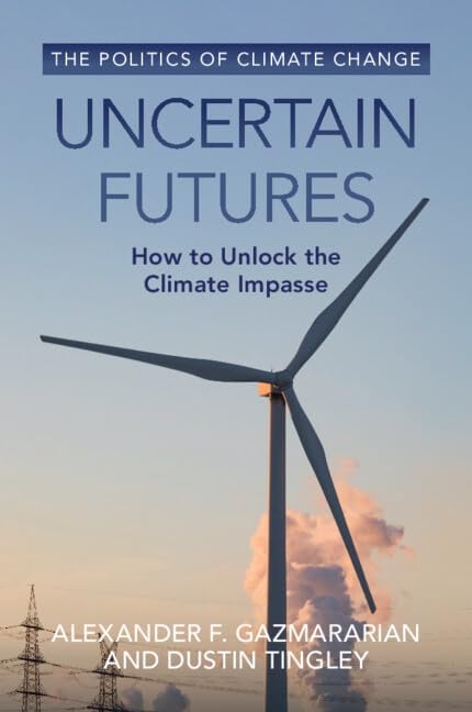 Uncertain Futures (The Politics of Climate Change)
