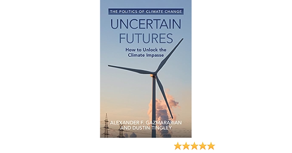 Uncertain Futures (The Politics of Climate Change)